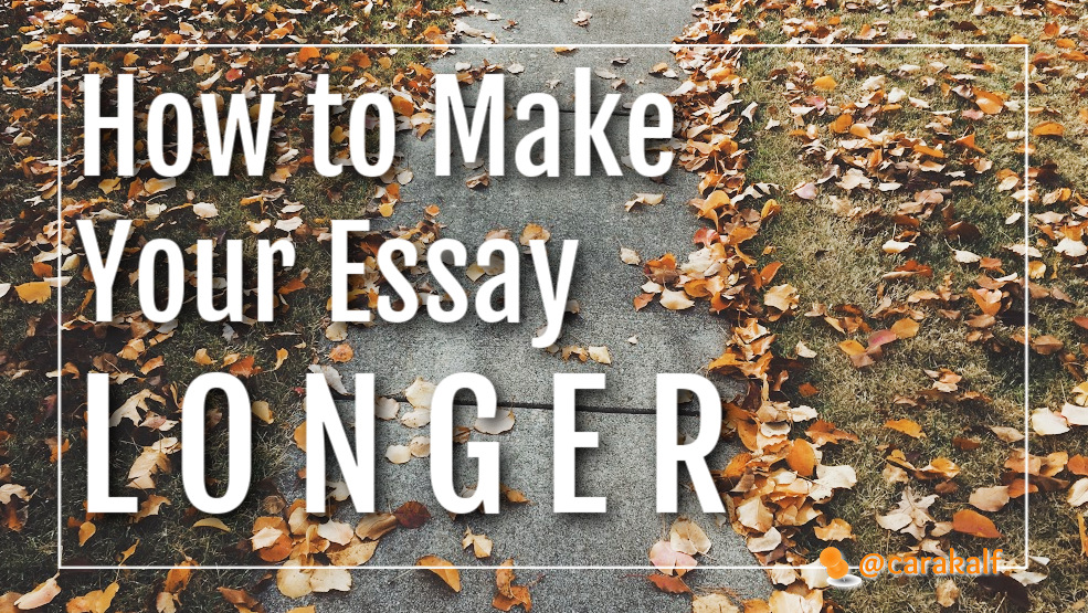 How To Make Your Essay Longer