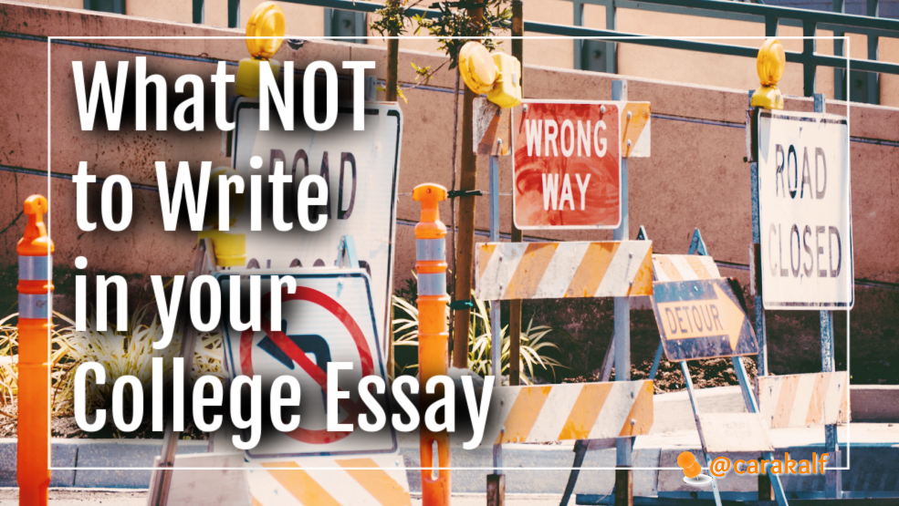 What NOT to Write in Your College Essay
