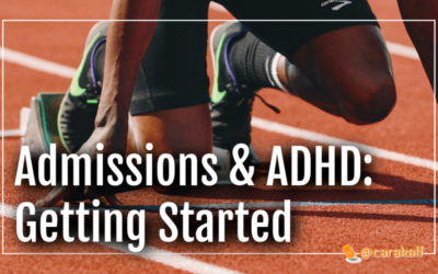 Admissions & the ADHD Brain: First, We Get Started