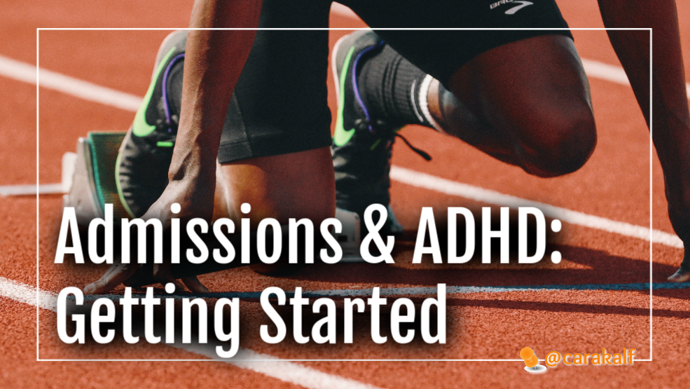 Admissions & the ADHD Brain: First, We Get Started